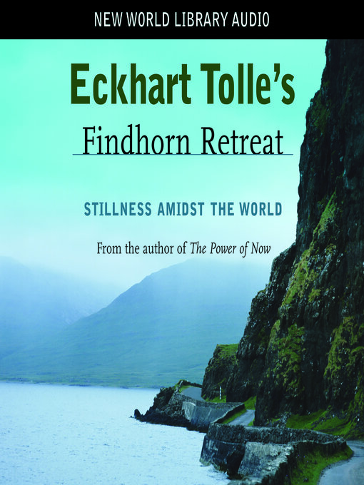 Title details for Eckhart Tolle's Findhorn Retreat by Eckhart Tolle - Wait list